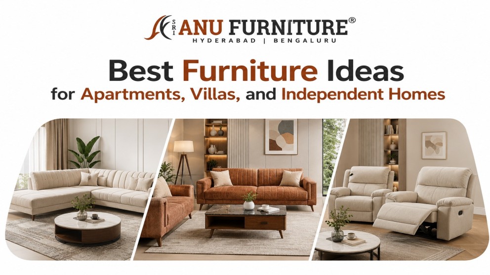 Best Furniture Ideas for Apartments, Villas, and Independent Homes
